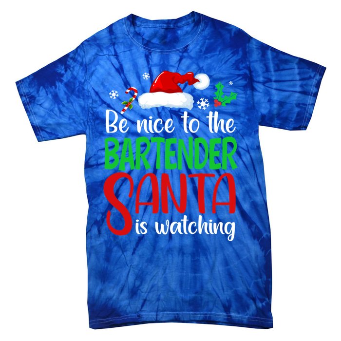 Be Nice To The Bartender Santa Is Watching Xmas Gift Tie-Dye T-Shirt