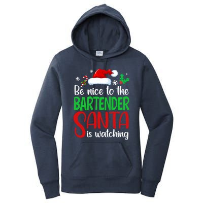 Be Nice To The Bartender Santa Is Watching Xmas Gift Women's Pullover Hoodie