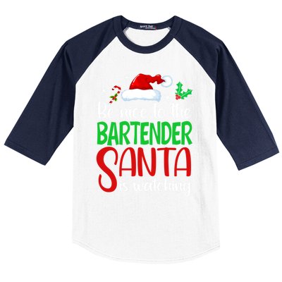 Be Nice To The Bartender Santa Is Watching Xmas Gift Baseball Sleeve Shirt