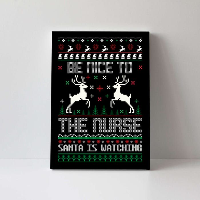 Be Nice To The Nurse Santa Is Watching Canvas