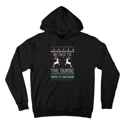 Be Nice To The Nurse Santa Is Watching Tall Hoodie