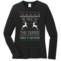 Be Nice To The Nurse Santa Is Watching Ladies Long Sleeve Shirt