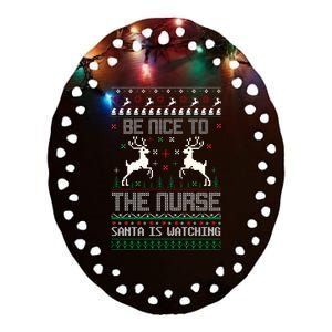 Be Nice To The Nurse Santa Is Watching Ceramic Oval Ornament