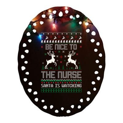 Be Nice To The Nurse Santa Is Watching Ceramic Oval Ornament