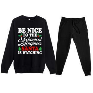 Be Nice To The Mechanical Engineer Santa Is Watching Xmas Funny Gift Premium Crewneck Sweatsuit Set