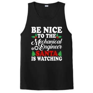 Be Nice To The Mechanical Engineer Santa Is Watching Xmas Funny Gift PosiCharge Competitor Tank