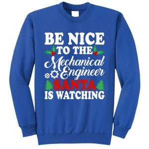 Be Nice To The Mechanical Engineer Santa Is Watching Xmas Funny Gift Sweatshirt