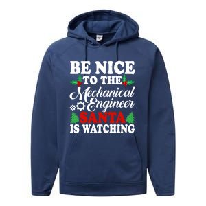 Be Nice To The Mechanical Engineer Santa Is Watching Xmas Funny Gift Performance Fleece Hoodie