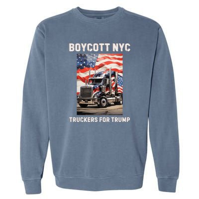 Boycott Nyc Truckers For Trump Garment-Dyed Sweatshirt