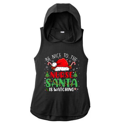 Be Nice To The Nurse Santa Is Watching Christmas Ladies PosiCharge Tri-Blend Wicking Draft Hoodie Tank