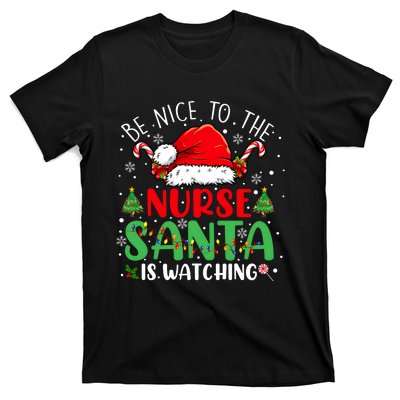 Be Nice To The Nurse Santa Is Watching Christmas T-Shirt