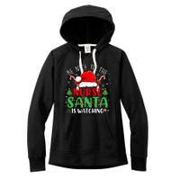 Be Nice To The Nurse Santa Is Watching Christmas Women's Fleece Hoodie