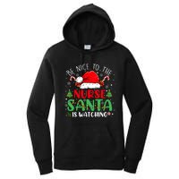 Be Nice To The Nurse Santa Is Watching Christmas Women's Pullover Hoodie