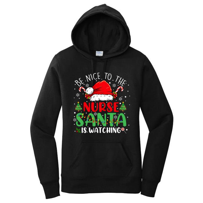 Be Nice To The Nurse Santa Is Watching Christmas Women's Pullover Hoodie