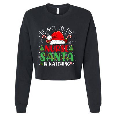 Be Nice To The Nurse Santa Is Watching Christmas Cropped Pullover Crew