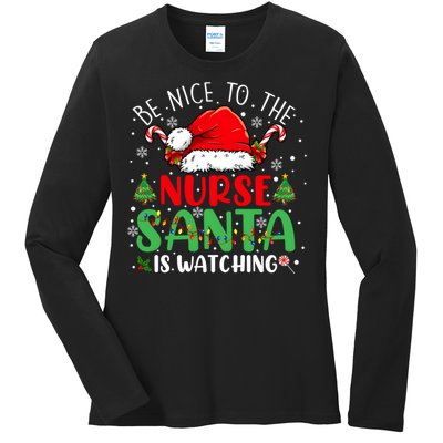 Be Nice To The Nurse Santa Is Watching Christmas Ladies Long Sleeve Shirt