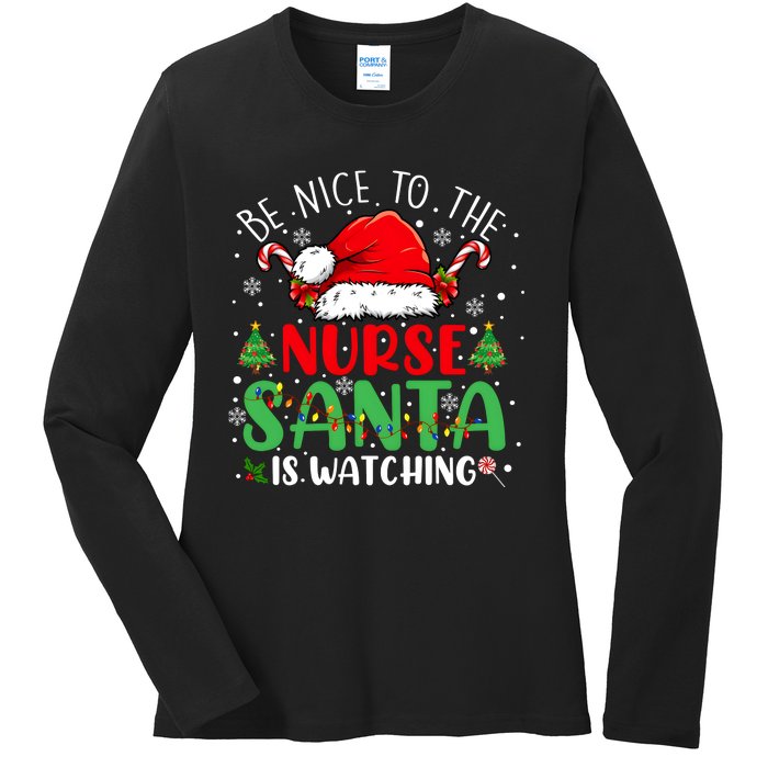 Be Nice To The Nurse Santa Is Watching Christmas Ladies Long Sleeve Shirt