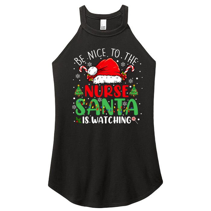 Be Nice To The Nurse Santa Is Watching Christmas Women's Perfect Tri Rocker Tank