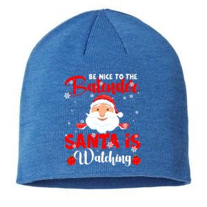 Be Nice To The Bartender Santa's Watching Xmas Santa Lover Cool Gift Sustainable Beanie