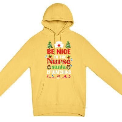 Be Nice To The Nurse Santa Is Watching Christmas Great Gift Premium Pullover Hoodie