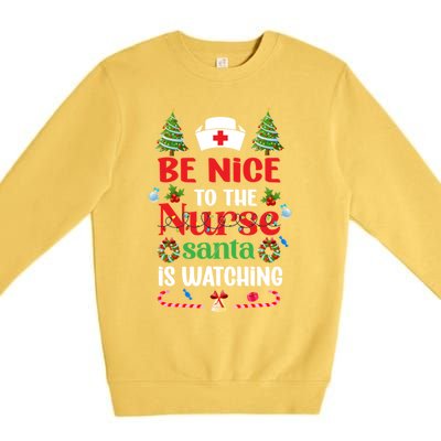 Be Nice To The Nurse Santa Is Watching Christmas Great Gift Premium Crewneck Sweatshirt