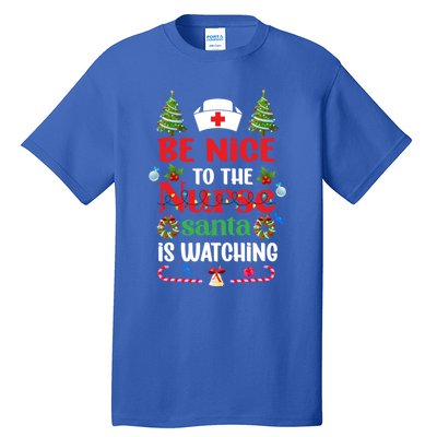 Be Nice To The Nurse Santa Is Watching Christmas Great Gift Tall T-Shirt