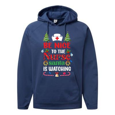 Be Nice To The Nurse Santa Is Watching Christmas Great Gift Performance Fleece Hoodie