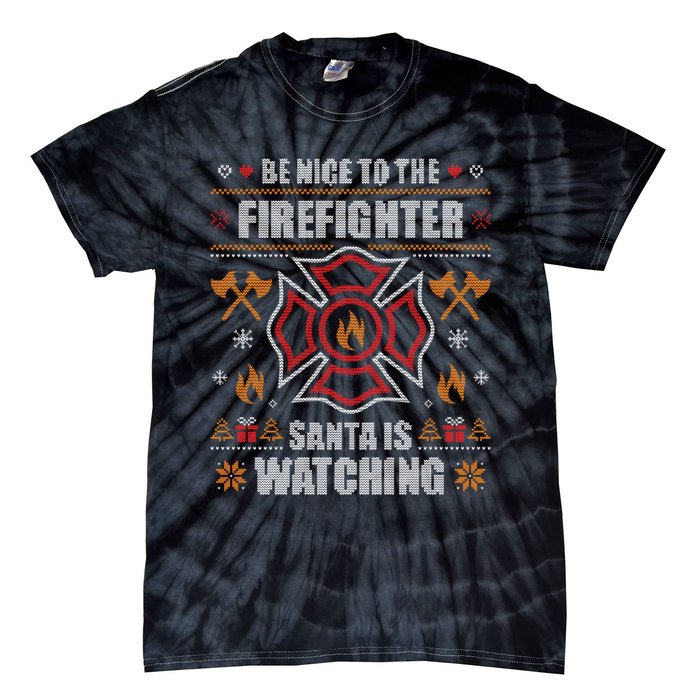 Be Nice To The Firefighter Ugly Christmas Fireman Tie-Dye T-Shirt