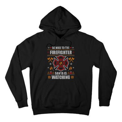 Be Nice To The Firefighter Ugly Christmas Fireman Tall Hoodie