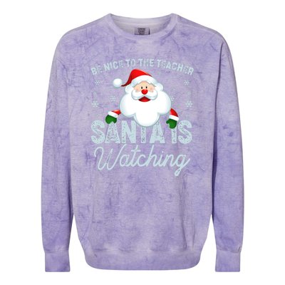 Be Nice To The Teacher Santa Is Watching Colorblast Crewneck Sweatshirt