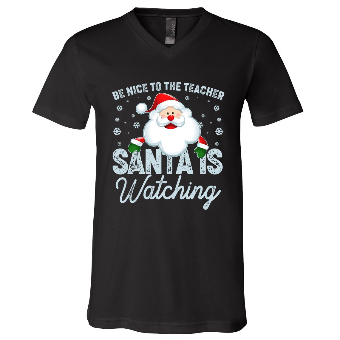 Be Nice To The Teacher Santa Is Watching V-Neck T-Shirt