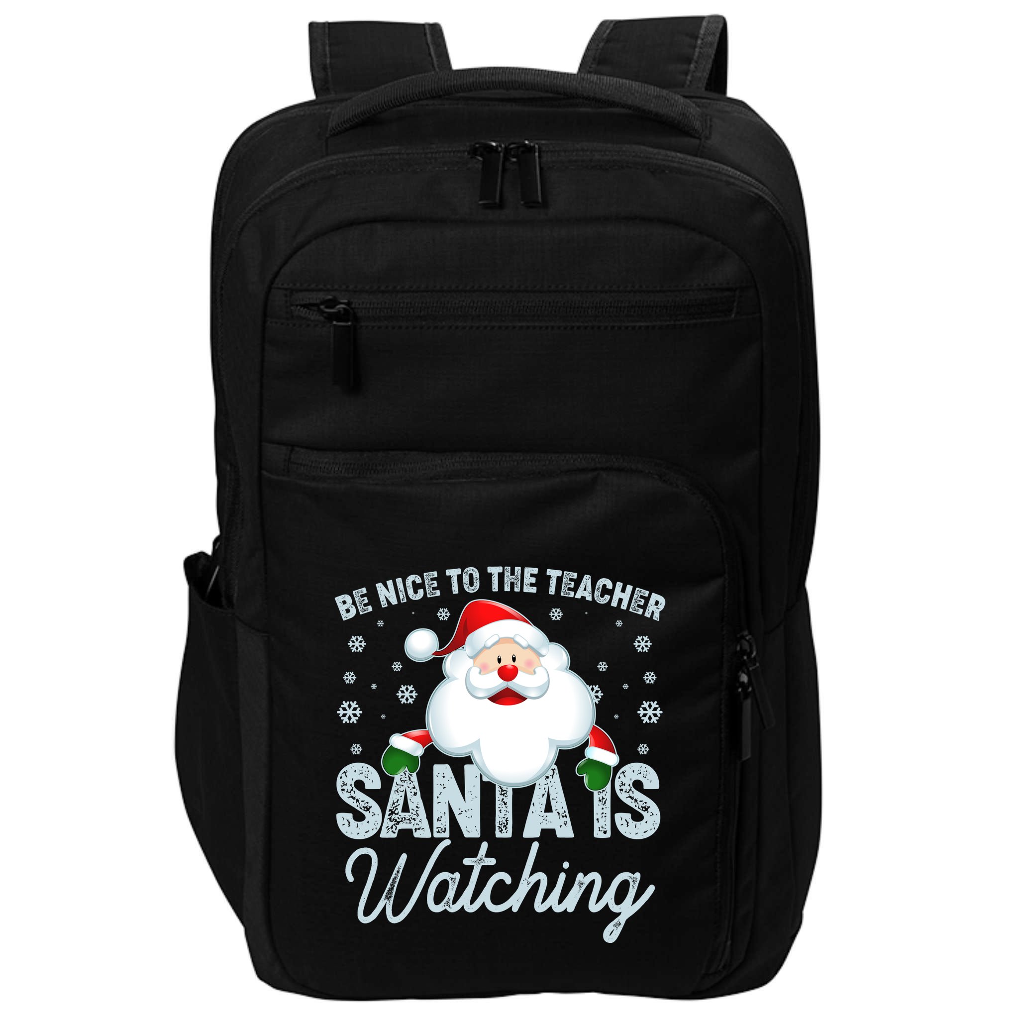 Be Nice To The Teacher Santa Is Watching Impact Tech Backpack