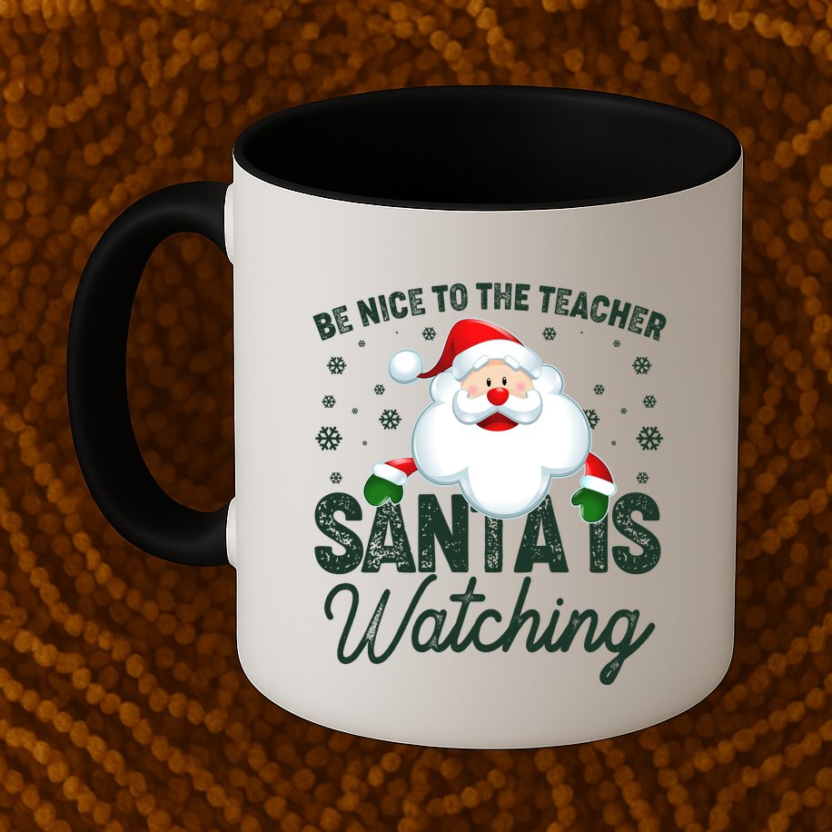 Be Nice To The Teacher Santa Is Watching Mug