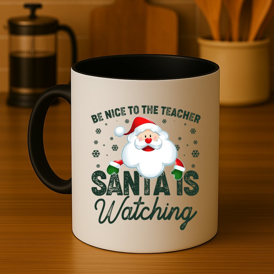 Be Nice To The Teacher Santa Is Watching Mug