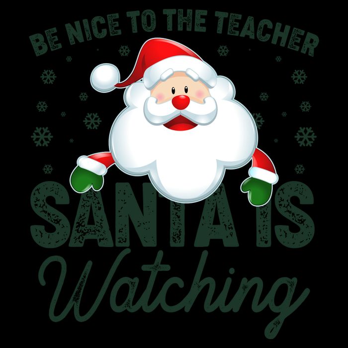 Be Nice To The Teacher Santa Is Watching Mug