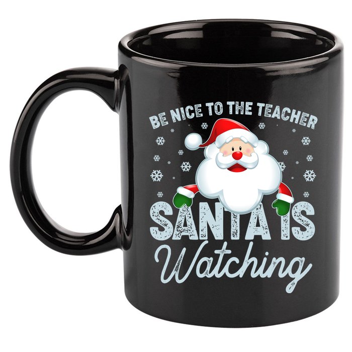 Be Nice To The Teacher Santa Is Watching 11oz C Handle Ceramic Mug