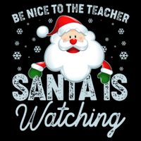 Be Nice To The Teacher Santa Is Watching 16 in Basic Backpack