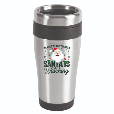 Be Nice To The Teacher Santa Is Watching 16oz Travel Tumbler