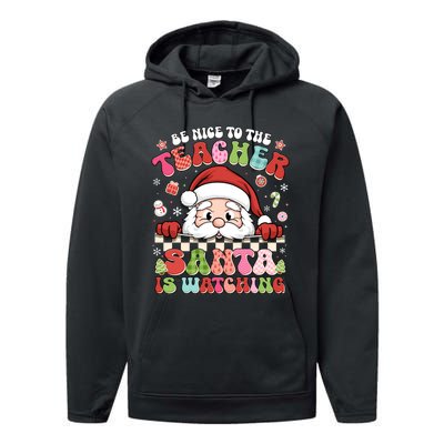 Be Nice To The Teacher Santa Is Watching Christmas Cute Gift Performance Fleece Hoodie