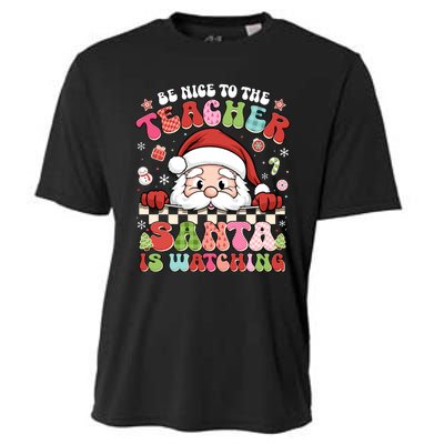 Be Nice To The Teacher Santa Is Watching Christmas Cute Gift Cooling Performance Crew T-Shirt