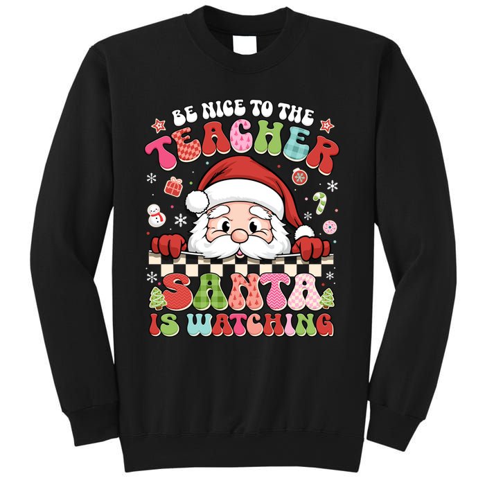 Be Nice To The Teacher Santa Is Watching Christmas Cute Gift Sweatshirt