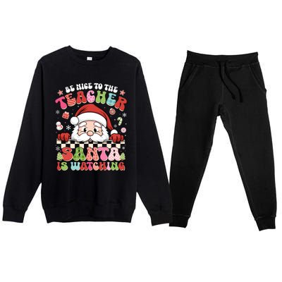 Be Nice To The Teacher Santa Is Watching Christmas Cute Gift Premium Crewneck Sweatsuit Set