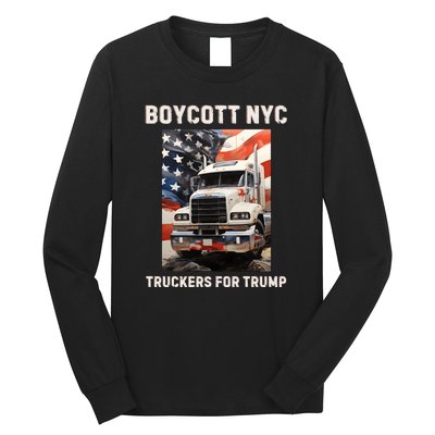 Boycott Nyc Truckers For Trump Long Sleeve Shirt