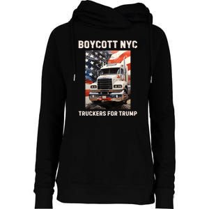 Boycott Nyc Truckers For Trump Womens Funnel Neck Pullover Hood