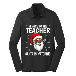 Be Nice To The Teacher Santa Is Watching African American Gift Silk Touch Performance Long Sleeve Polo