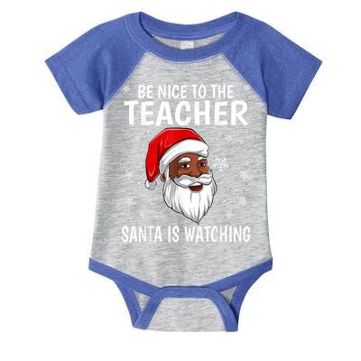 Be Nice To The Teacher Santa Is Watching African American Gift Infant Baby Jersey Bodysuit