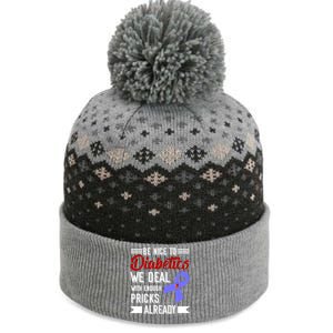 Be Nice To Diabetics We Deal With Enough Pricks Already Gift The Baniff Cuffed Pom Beanie