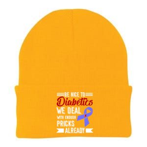 Be Nice To Diabetics We Deal With Enough Pricks Already Gift Knit Cap Winter Beanie