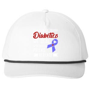 Be Nice To Diabetics We Deal With Enough Pricks Already Gift Snapback Five-Panel Rope Hat