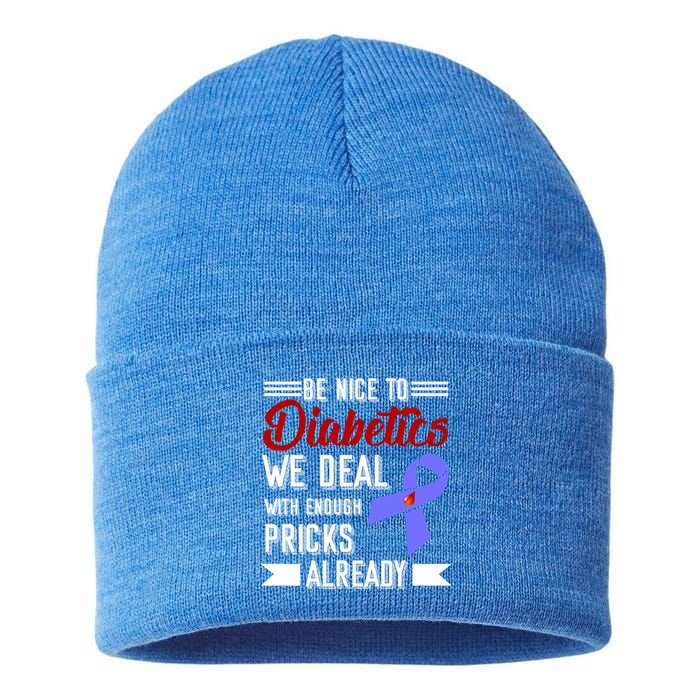 Be Nice To Diabetics We Deal With Enough Pricks Already Gift Sustainable Knit Beanie